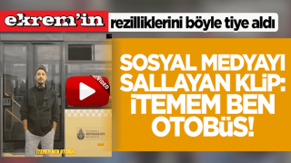 Sosyal medyayı sallayan klip: İtemem ben otobüs