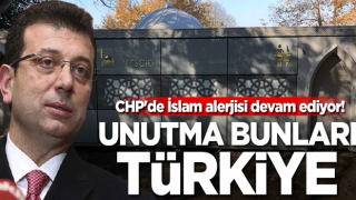 CHP'de İslam alerjisi devam ediyor! Unutma bunları İstanbul