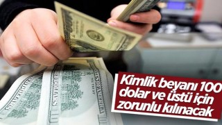 Döviz bürolarında kimlik beyanı 100 dolar ve üstü için zorunlu olacak