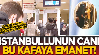 İstanbullunun canı bu kafaya emanet