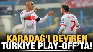 Karadağ'ı deviren Türkiye play-off'ta!