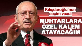 Kılıçdaroğlu muhtarlarla buluştu: Size özel kalem atayacağım