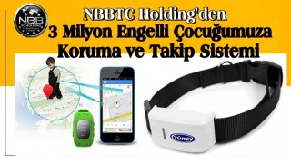 NBBTC'den 3 Milyon engelli çocuğumuza koruma ve takip uygulaması