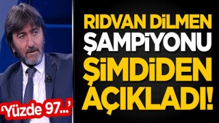 Rıdvan Dilmen şampiyonu şimdiden açıkladı! "Yüzde 97..."