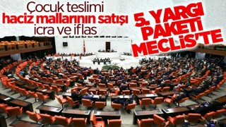 TBMM'ye sunulan 5. Yargı Paketi'nin detayları