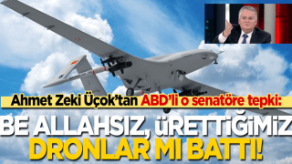 Üçok’tan ABD’li o isme tepki: Be Allahsız, bizim ürettiğimiz dronlar mı battı?