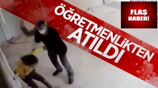 Aksaray'daki dayakçı öğretmen görevden alındı