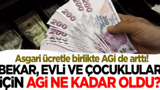 Asgari ücret ile birlikte AGİ de arttı! Peki bekar, evli ve çocuklular için AGİ ücreti ne kadar oldu?