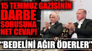 Başkan Erdoğan'dan 15 Temmuz gazisinin darbe sorusuna net mesaj: Bedelini ağır öderler