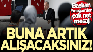 Başkan Erdoğan'dan "TL" mesajı: Alışacaksınız buna