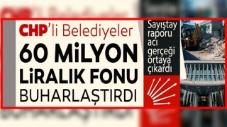 CHP’li belediyeler vurgun! Milyonluk fonu buharlaştırdılar