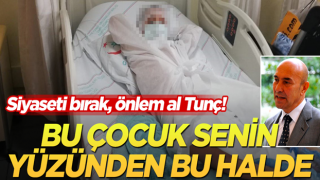 CHP'li Tunç Soyer'in inadı bir çocuğu daha hastanelik etti