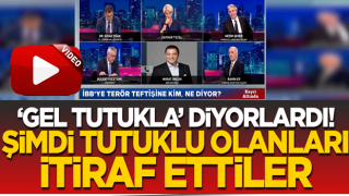 'Gel tutukla' diyorlardı, şimdi tutuklu olanları itiraf ettiler!