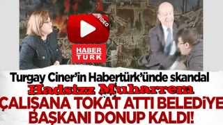 Habertürk'te skandal! Muharrem Sarıkaya çalışana tokat attı belediye başkanı donup kaldı