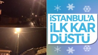 İstanbul'a ilk kar düştü