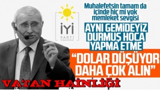 İYİ Partili Durmuş Yılmaz'dan İHANET gibi dolar yorumu