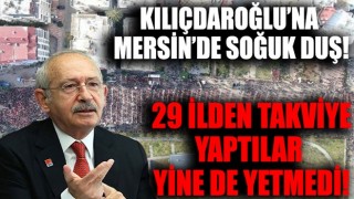 Kemal Kılıçdaroğlu'na Mersin'de soğuk duş! 29 ilden otobüsle takviye yaptılar! Ancak bu kadar kişi toplayabildiler...