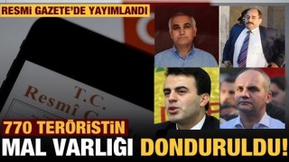 Resmi Gazete'de yayımlandı: Çok sayıda teröristin mal varlığı donduruldu!