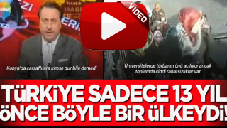 Türkiye sadece 13 yıl önce böyle bir ülkeydi! İşte AK Parti iktidarı ile önüne geçilen zulüm