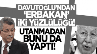 Ahmet Davutoğlu'ndan 'Erbakan' iki yüzlülüğü! Utanmadan bunu da yaptı!