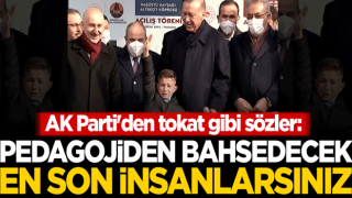 AK Parti'den tokat gibi sözler: Pedagojiden bahsedecek en son insanlarsınız