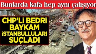 CHP'li Bedri Baykam İstanbulluları suçladı