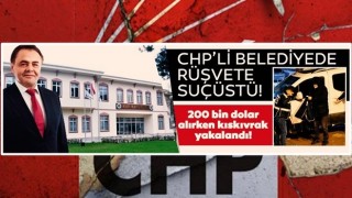 CHP'li Bilecik Belediyesinde skandal! 200 bin dolar rüşvet alırken suçüstü yakalandı