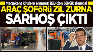 CHP'li İBB'den büyük skandal! Araç şoförü zil zurna sarhoş çıktı