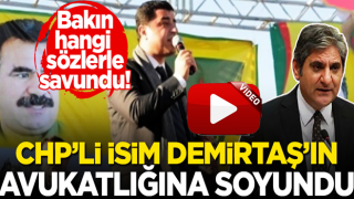 CHP’li isim ‘terörist’ Demirtaş’ın avukatlığına soyundu: Bakın hangi sözlerle savundu!