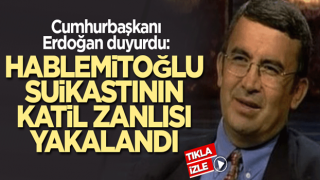 Cumhurbaşkanı Erdoğan duyurdu: Necip Hablemitoğlu suikastının katil zanlısı Ukrayna'da yakalandı