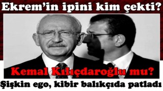 Ekrem’in ipini kim çekti? Kemal Kılıçdaroğlu mu? Şişkin ego, kibir balıkçıda patladı