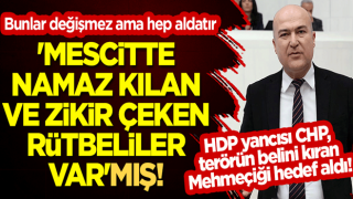 HDP yancısı CHP, terörün belini kıran Mehmeçiği hedef aldı! 'Mescitte namaz kılan ve zikir çeken rütbeliler var'mış!