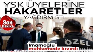 İBB Ekrem YSK üyelerine hakaretten hakim karşısına çıktı! Kendisini böyle savundu...