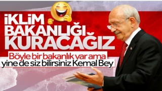 Kemal Kılıçdaroğlu: İklim Bakanlığı kuracağız