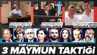 Kılıçdaroğlu'nun lüks otel israfı, İmamoğlu'nun balıkçı sefası, Murat Ongun'un yarım milyonluk tatili! CHP yandaşı gazeteciler üç maymunu oynadı .