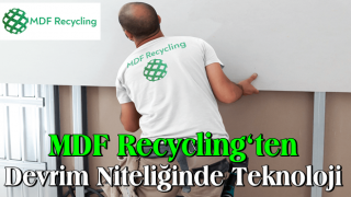 MDF Recycling ‘ten Devrim Niteliğinde Teknoloji