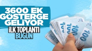 3600 ek göstergenin ilk toplantısı bugün