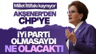 Akşener’den CHP’ye: İyi Parti’yi görmezden geliyorlar