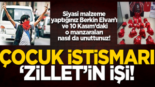 Çocuk istismarı ‘Zillet’in işi!