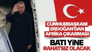 Cumhurbaşkanı Erdoğan Afrika turuna başlıyor