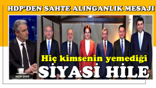 Hiç kimsenin yemediği siyasi hile...