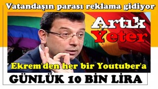 İBB ekrem vatandaşın parasını reklama veriyor! YouTuber'lara günde 10 bin TL