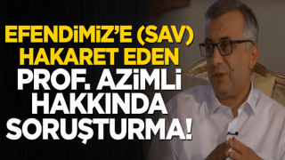 İlahiyatçı Prof. Azimli'den Efendimiz'e (SAV) hakaret! Rektörlük soruşturma başlattı