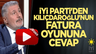 İYİ Parti'den Kılıçdaroğlu'nun fatura oyununa cevap