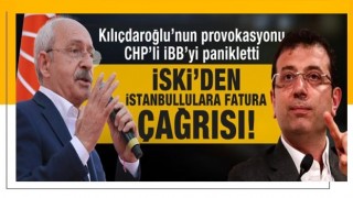 Kılıçdaroğlu'nun provokasyonu CHP'li İBB'yi panikletti... İSKİ'den son dakika çağrısı