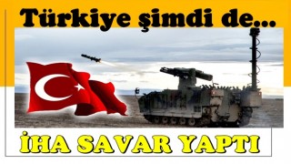 Türkiye şimdi de İHA-savar yaptı! TSK'nın gücüne güç katacak