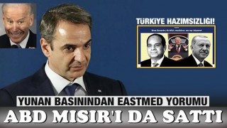 Yunan basınından 'Türkiye hazımsızlığı: ABD Mısır'ı da sattı