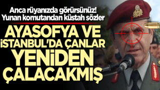 Yunan komutandan küstah Ayasofya çıkışı! Çanlar yeniden çalacakmış