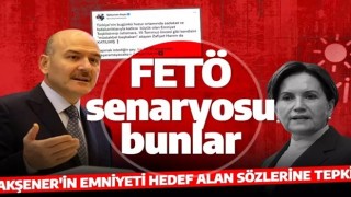 Bakan Soylu'dan emniyeti hedef alan Akşener'e sert tepki! 'Yapmak istediğin şey FETÖ senaryosu'