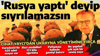 Cihat Yaycı'dan Ukrayna'ya mayın fırçası: Derme çatma orduyla, TV'ye çıkıp poz vermekle olmaz bu işler!